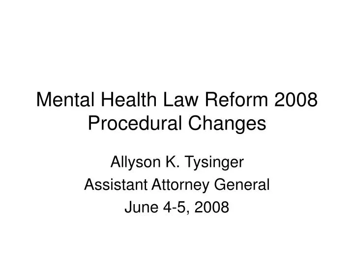 mental health law reform 2008 procedural changes n.