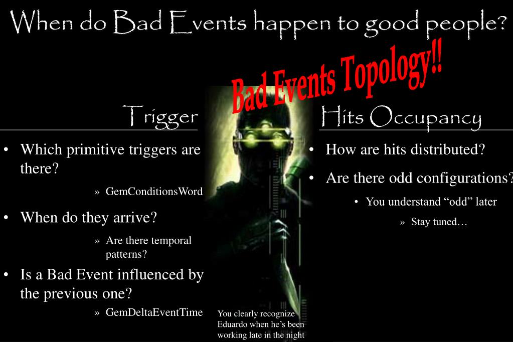 Bad Events PPT - Giovanni Petri University of Pisa/INFN Pisa/SLAC 29 August 2005 ...