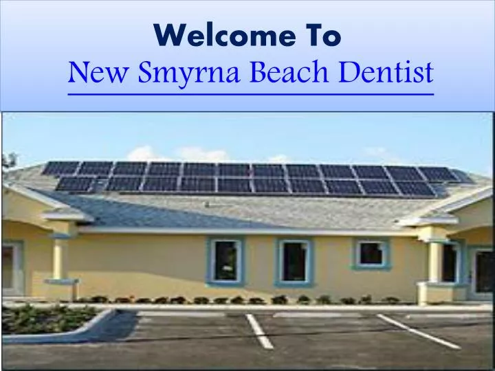 welcome to new smyrna beach dentist n.