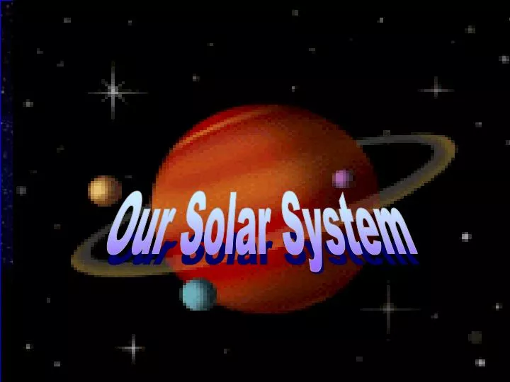 Ppt Our Solar System Powerpoint Presentation Free