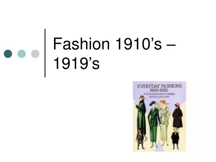 PPT - Fashion 1910’s – 1919’s PowerPoint Presentation, free download ...