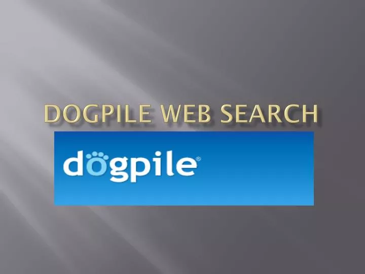 PPT Dogpile Web Search PowerPoint Presentation Free Download ID Ppt dogpile web search powerpoint presentation free download id