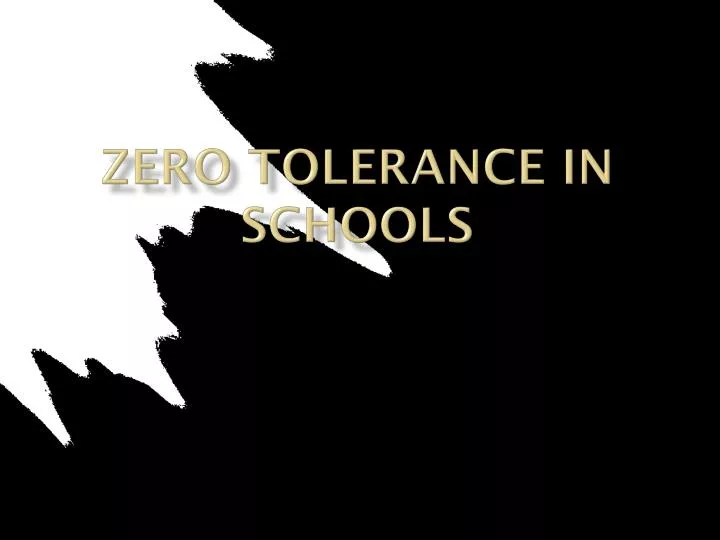 PPT Zero Tolerance In Schools PowerPoint Presentation, free download ID6486625