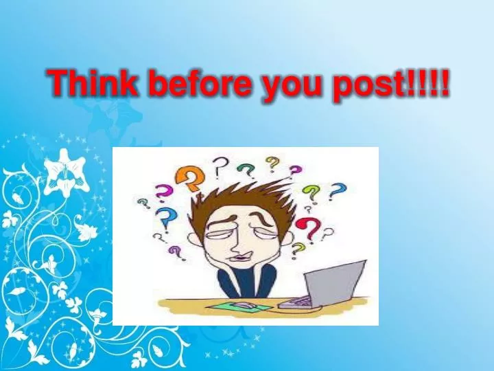 think before you post essay