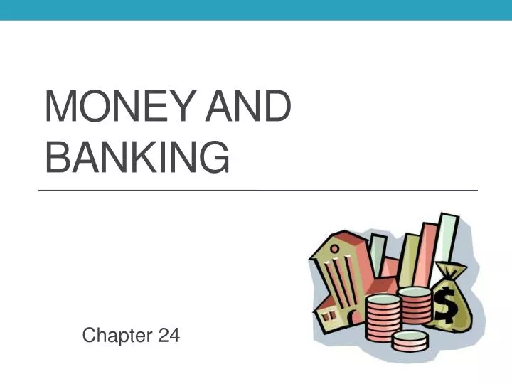 money and banking chapter 15 money and banking chapter 15