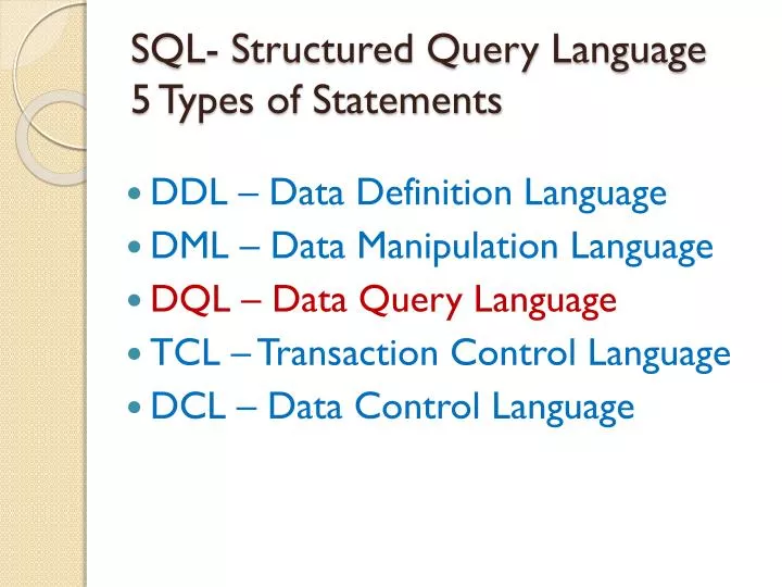 PPT - SQL- Structured Query Language 5 Types of Statements PowerPoint