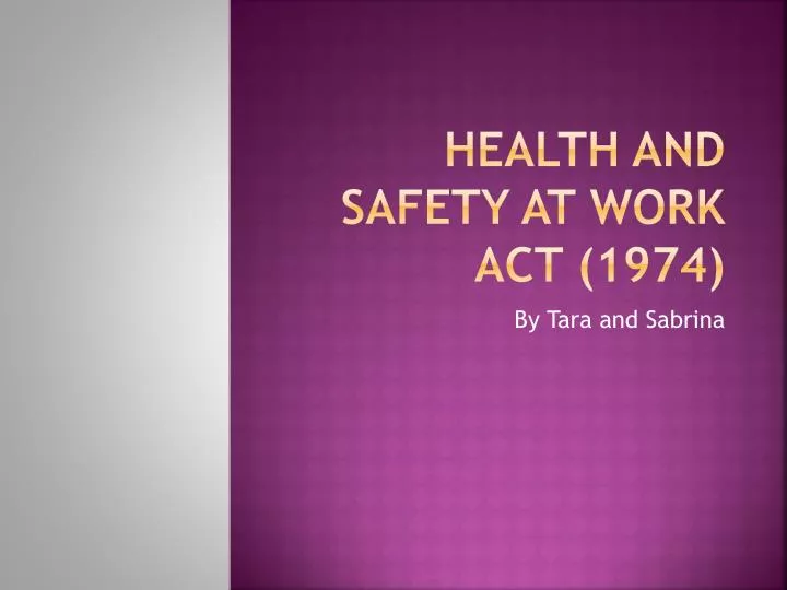 PPT Health and Safety at Work Act (1974) PowerPoint Presentation