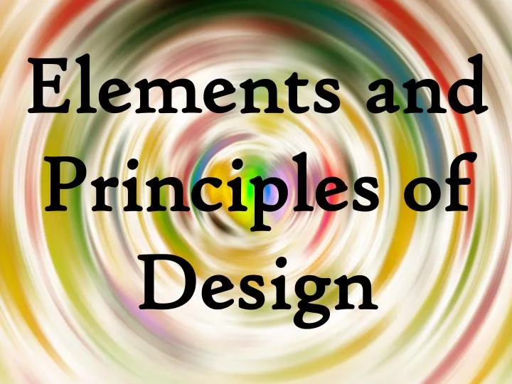 Ppt Elements And Principles Of Design Powerpoint Presentation Free