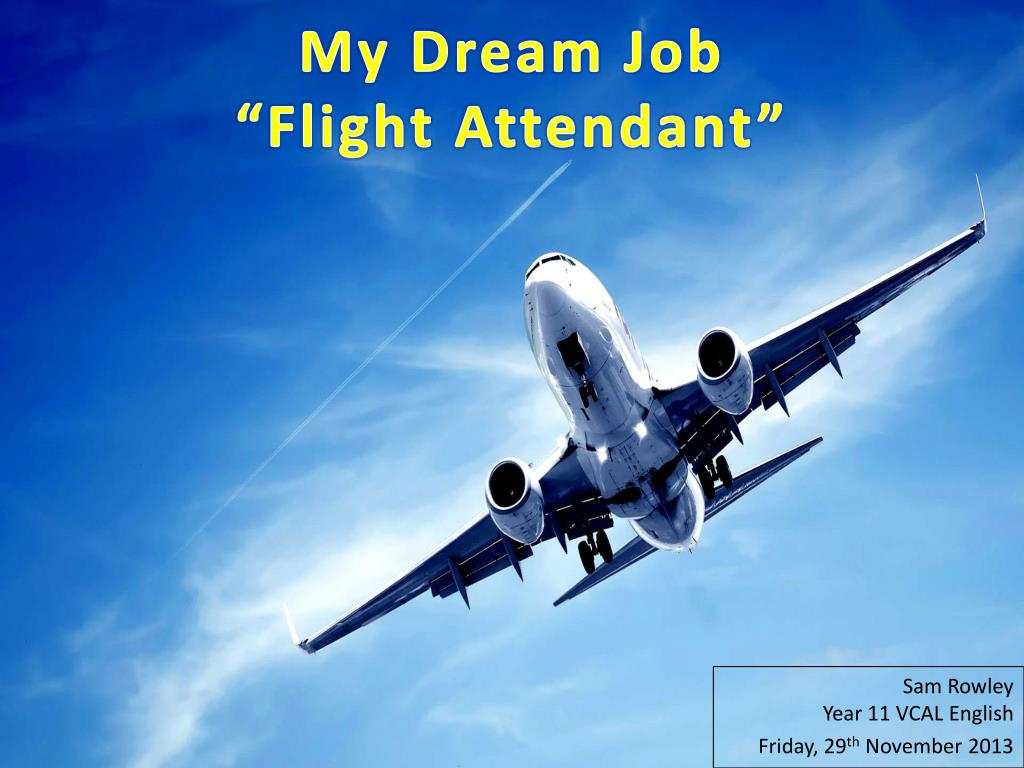 my dream job is flight attendant because essay