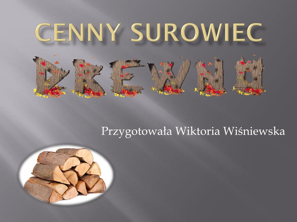 Karta Pracy Cenny Surowiec Drewno Odpowiedzi PPT - CENNY SUROWIEC PowerPoint Presentation, free download - ID:6508030