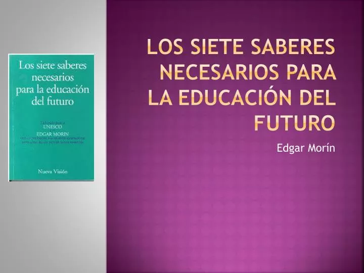 PPT Los siete saberes necesarios para la educación del