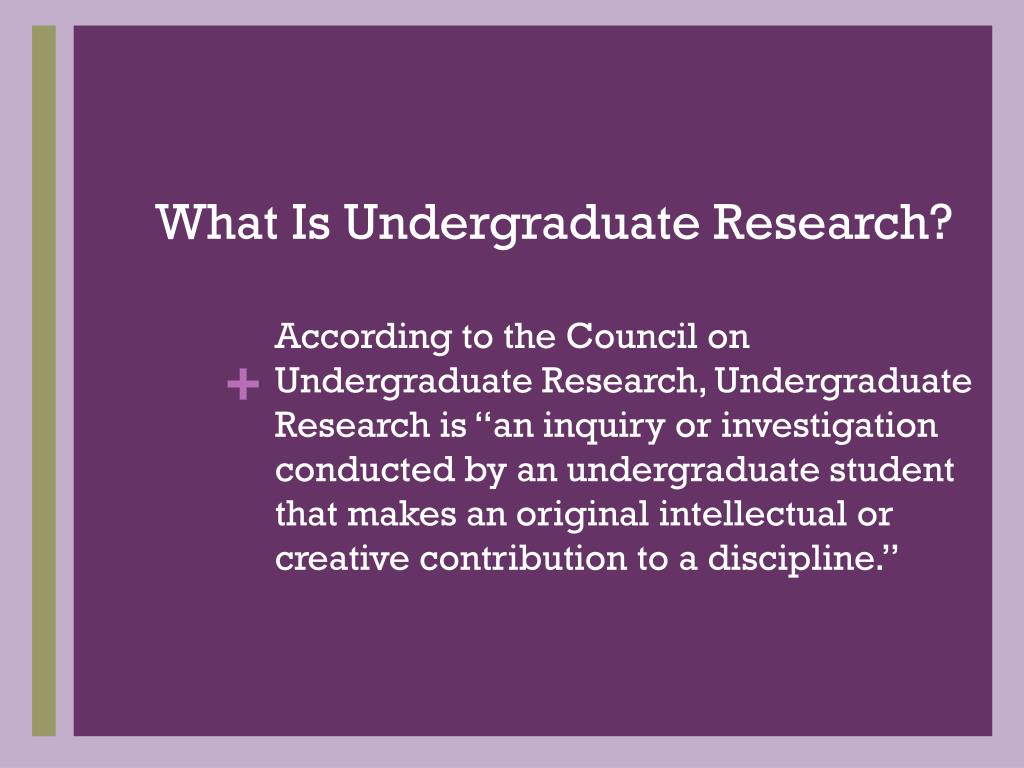 PPT What Is Undergraduate Research PowerPoint Presentation Free 