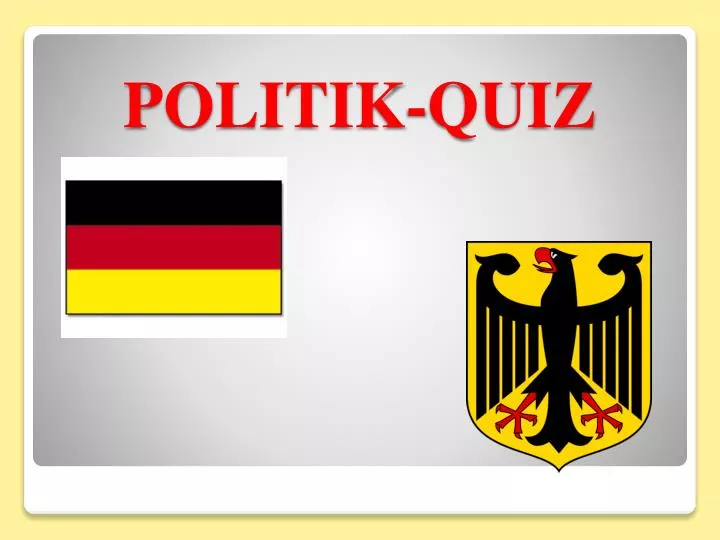 Politik Quiz Mit Lösungen PPT - POLITIK-QUIZ PowerPoint Presentation, free download - ID:6516291