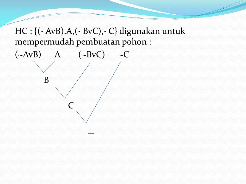 Av bvc. F=(AVB)*(AVC)*(BVC). A&(BVC&¬A) ¬(AVB)&(C¬A). BVC. (AVB)&(¬A&¬B).