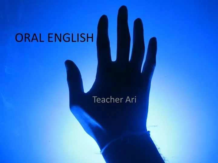 PPT - ORAL ENGLISH PowerPoint Presentation, free download - ID:6516899