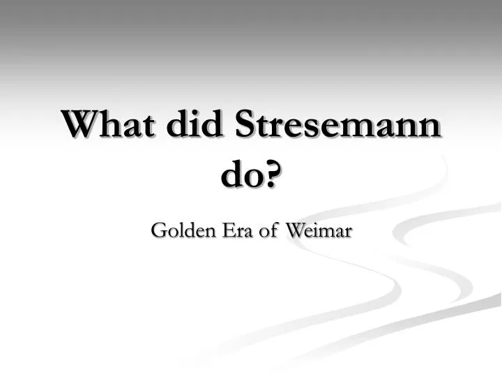 how did stresemann recover germany between Gustav stresemann gustav stresemann was born in 1878 and died in 1929 stresemann took weimar germany out of its darkest hour – hyperinflation – to the so-called ‘golden years of weimar’. how did stresemann recover germany between Gustav stresemann gustav stresemann was born in 1878 and died in 1929 stresemann took weimar germany out of its darkest hour – hyperinflation – to the so-called ‘golden years of weimar’.