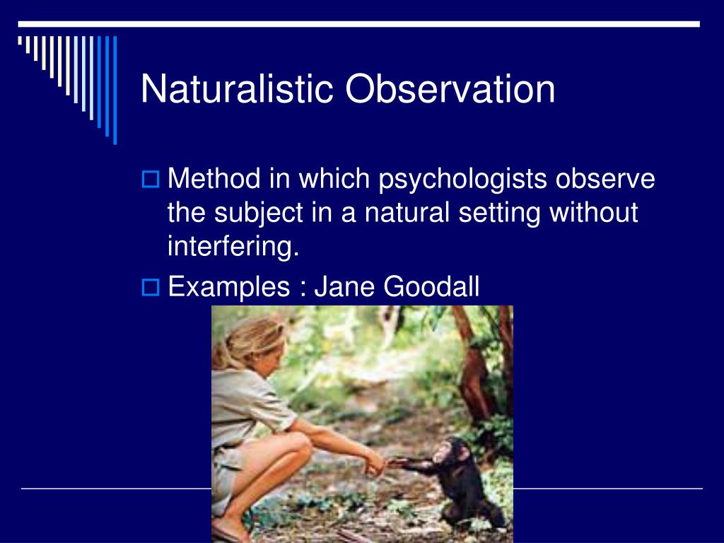 naturalistic observation is a research method used by