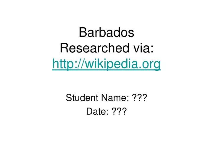 barbados researched via http wikipedia org n.