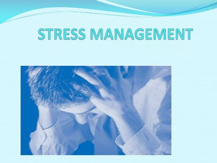 PPT - STRESS MANAGEMENT PowerPoint Presentation, free download - ID:6519946