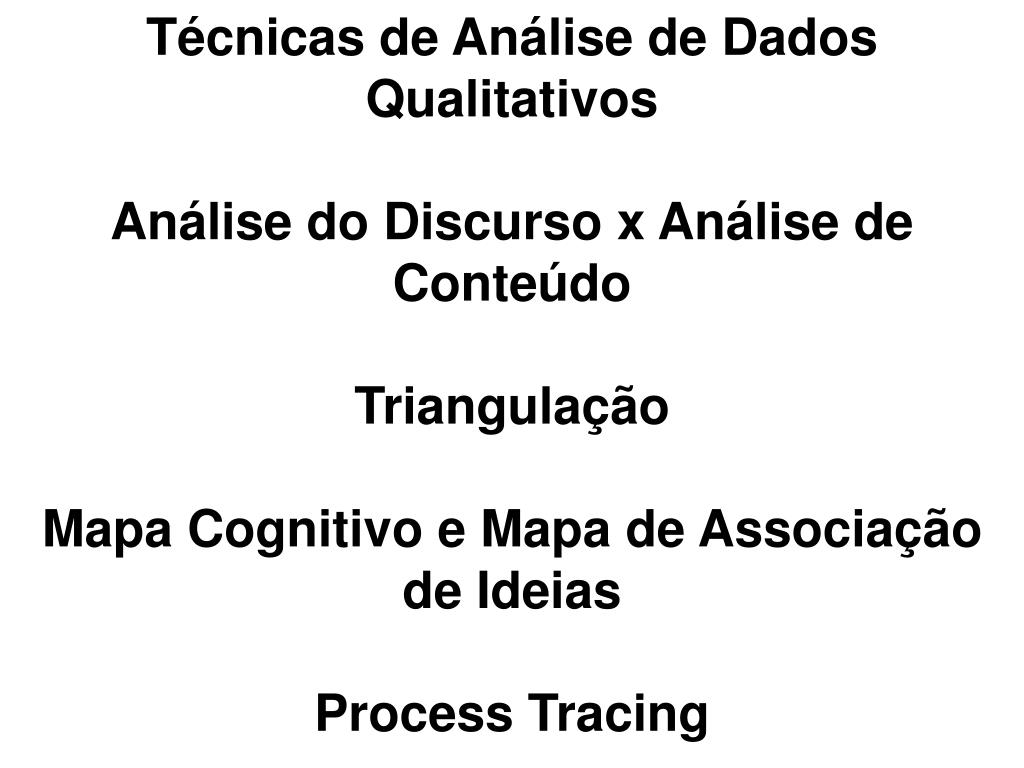 PPT - Técnicas de Análise de Dados Qualitativos Análise do Discurso x  Análise de Conteúdo Triangulação PowerPoint Presentation - ID:6523006