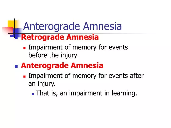 anterograde amnesia anterograde amnesia