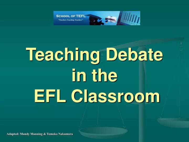 PPT - Teaching Debate in the EFL Classroom PowerPoint Presentation ...
