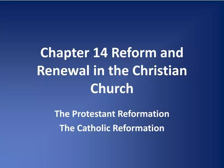 chapter 14 reform and renewal in the christian church n.