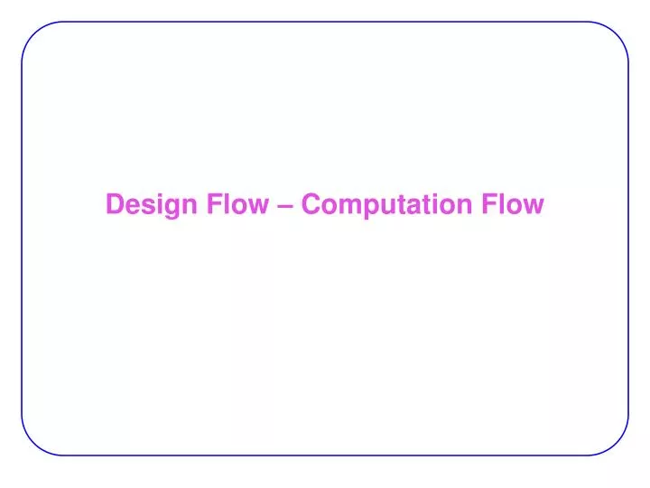 design flow computation flow n.