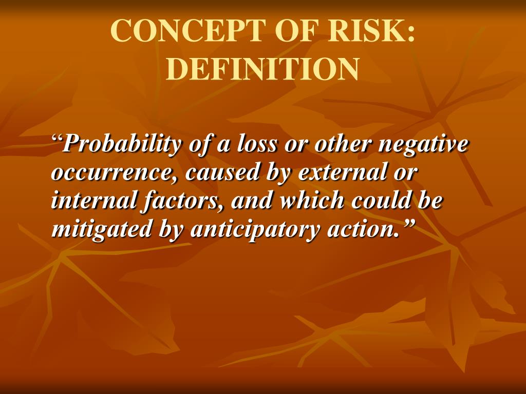 PPT - CONCEPT OF RISK: DEFINITION PowerPoint Presentation, free