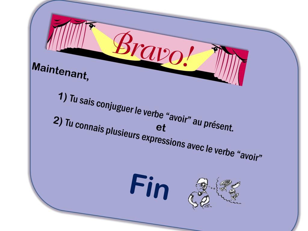 Ppt Revision Du Verbe Avoir Conjugaisons Au Present Expressions Avec Le Verbe Avoir Powerpoint Presentation Id 6528823