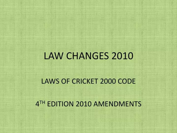 PPT LAW CHANGES 2010 PowerPoint Presentation, free download ID6529422