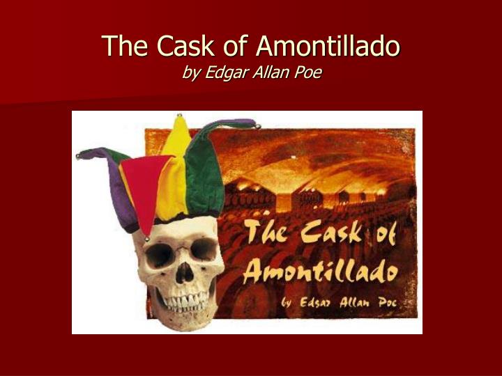 an analysis of edgar allan poes cask of amontillado Free essay: an analysis of “the cask of amontillado in “the cask of amontillado” edgar allan poe takes us on a journey into the mind of a mad man the story. an analysis of edgar allan poes cask of amontillado Free essay: an analysis of “the cask of amontillado in “the cask of amontillado” edgar allan poe takes us on a journey into the mind of a mad man the story.