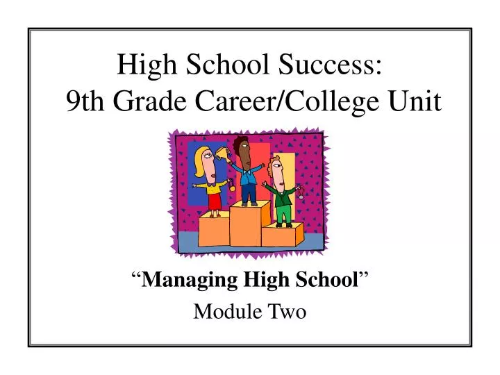 ppt-high-school-success-9th-grade-career-college-unit-powerpoint-presentation-id-6529679
