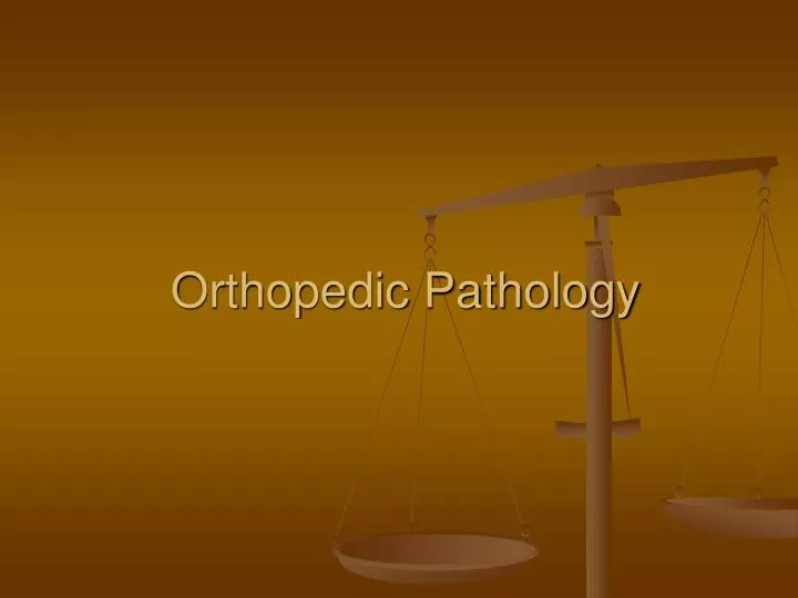 Ppt Orthopedic Pathology Powerpoint Presentation Free Download Id