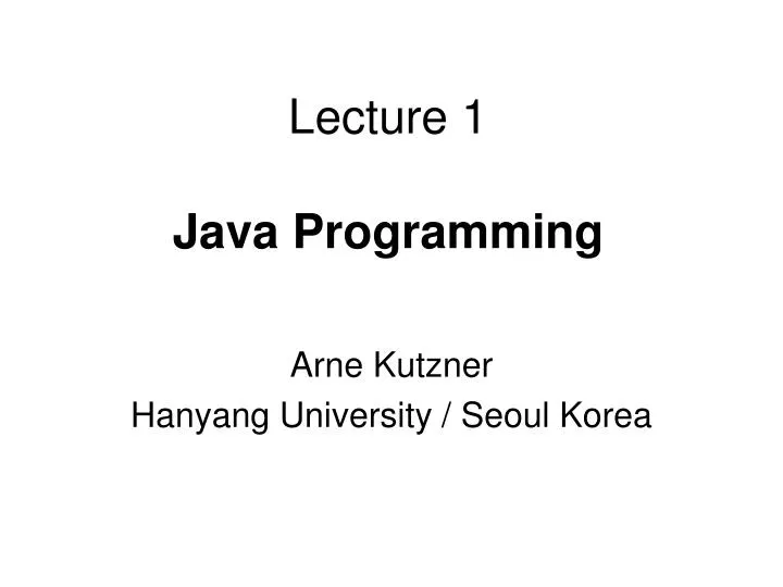 PPT - Lecture 1 Java Programming PowerPoint Presentation, free download ...
