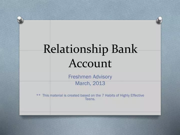 PPT - Relationship Bank Account PowerPoint Presentation, free download ...