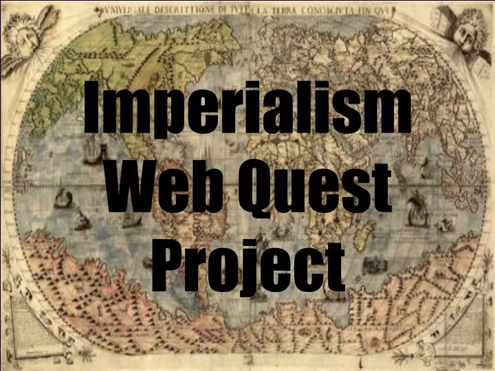 Ppt Imperialism Web Quest Project Powerpoint Presentation Free Download Id