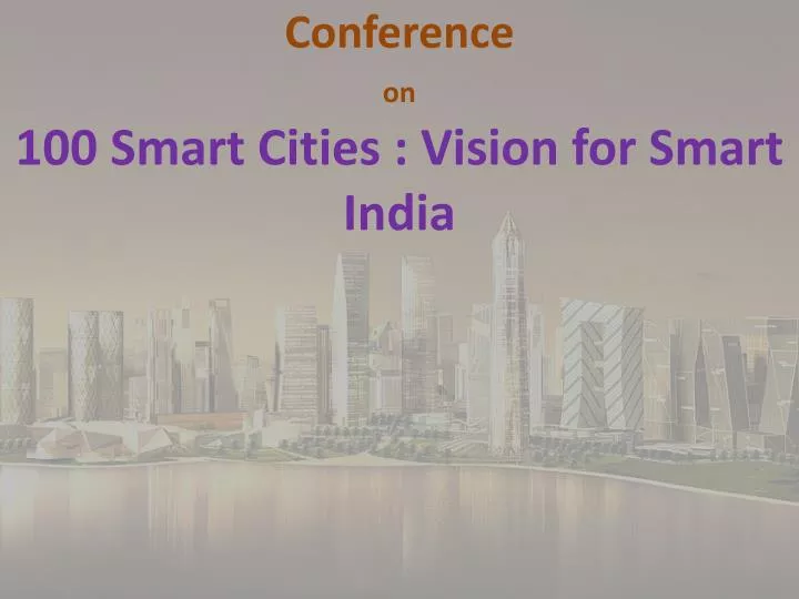 conference on 100 smart cities vision for smart india n.