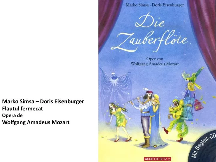 PPT - Marko Simsa – Doris Eisenburger Flautul fermecat Oper ă de Wolfgang  Amadeus Mozart PowerPoint Presentation - ID:6533817