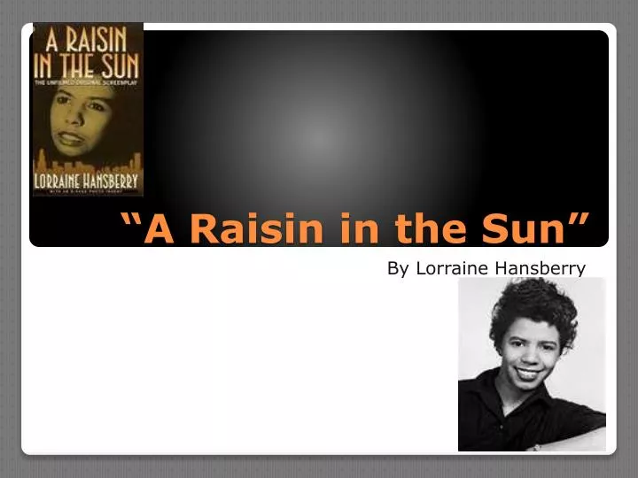 the idea of black feminism in a raisin in the sun a play by lorraine hansberry the idea of black feminism in a raisin in the sun a play by lorraine hansberry