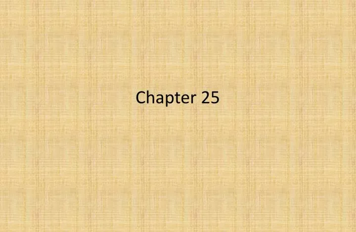 PPT - Chapter 25 PowerPoint Presentation, free download - ID:6536730