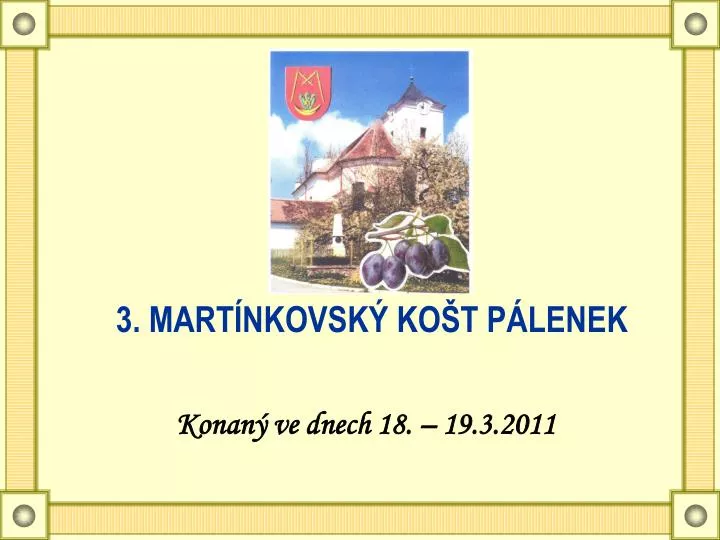 PPT - 3. MARTÍNKOVSKÝ KOŠT PÁLENEK PowerPoint Presentation, free download -  ID:6537341