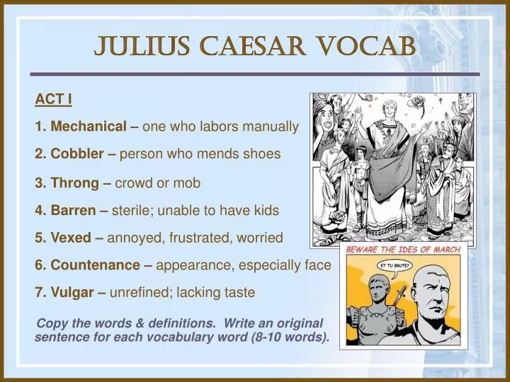 julius caesar vocabulary essay Our julius caesar unit julius caesar unit play study (william shakespeare) - literature guide i especially enjoyed using the quick writes and the vocabulary. julius caesar vocabulary essay Our julius caesar unit julius caesar unit play study (william shakespeare) - literature guide i especially enjoyed using the quick writes and the vocabulary.