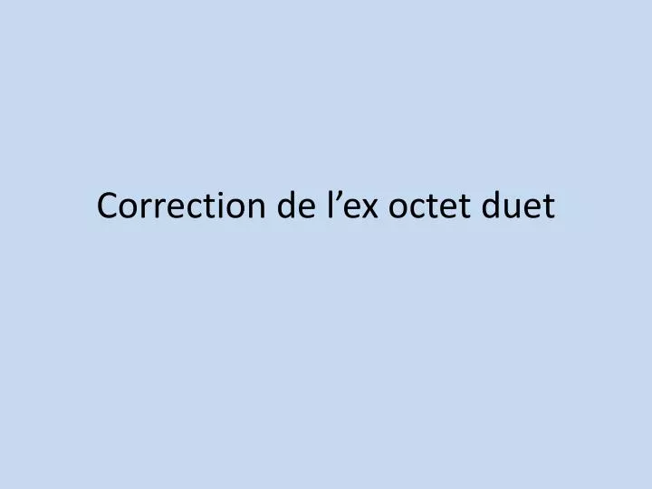 correction de l ex octet duet n.