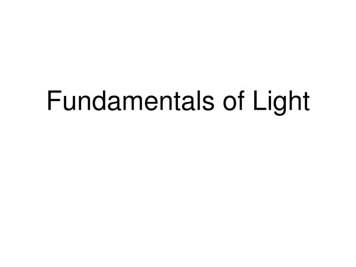 Ppt Fundamentals Of Light Powerpoint Presentation Free Download Id