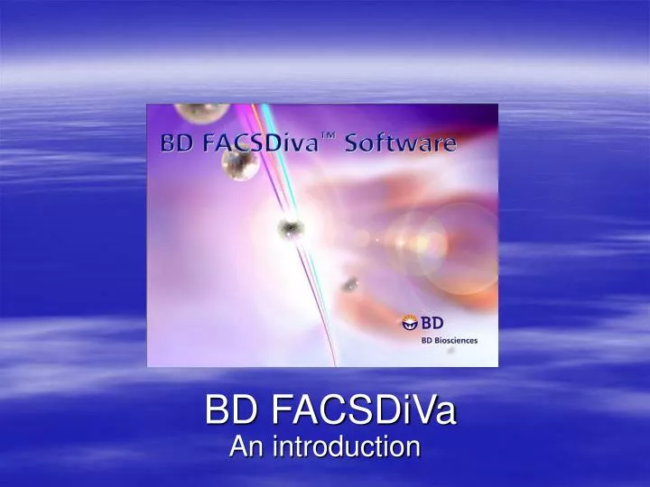 PPT - BD FACSDiVa PowerPoint Presentation, free download - ID:6542623