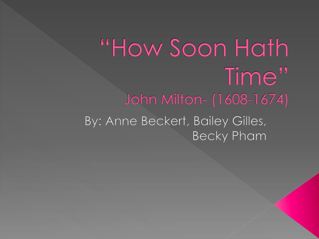 PPT “How Soon Hath Time” John Milton (16081674) PowerPoint