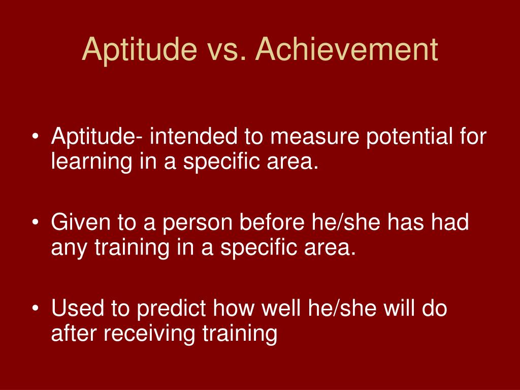 Aptitude And Achievement Testing Are Controversial In Part Because