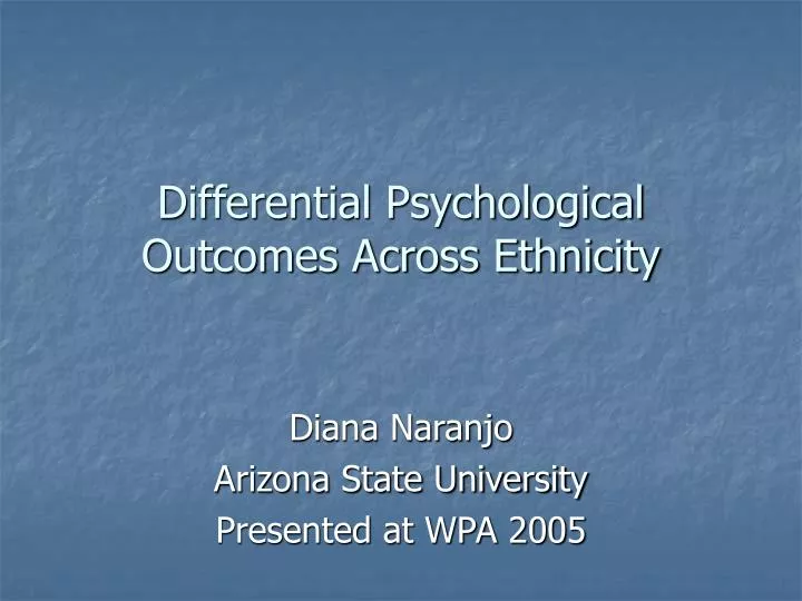 differential psychological outcomes across ethnicity n.