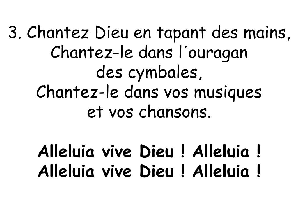 PPT - Alleluia vive Dieu ! Alleluia ! Alleluia vive Dieu ! Alleluia ...